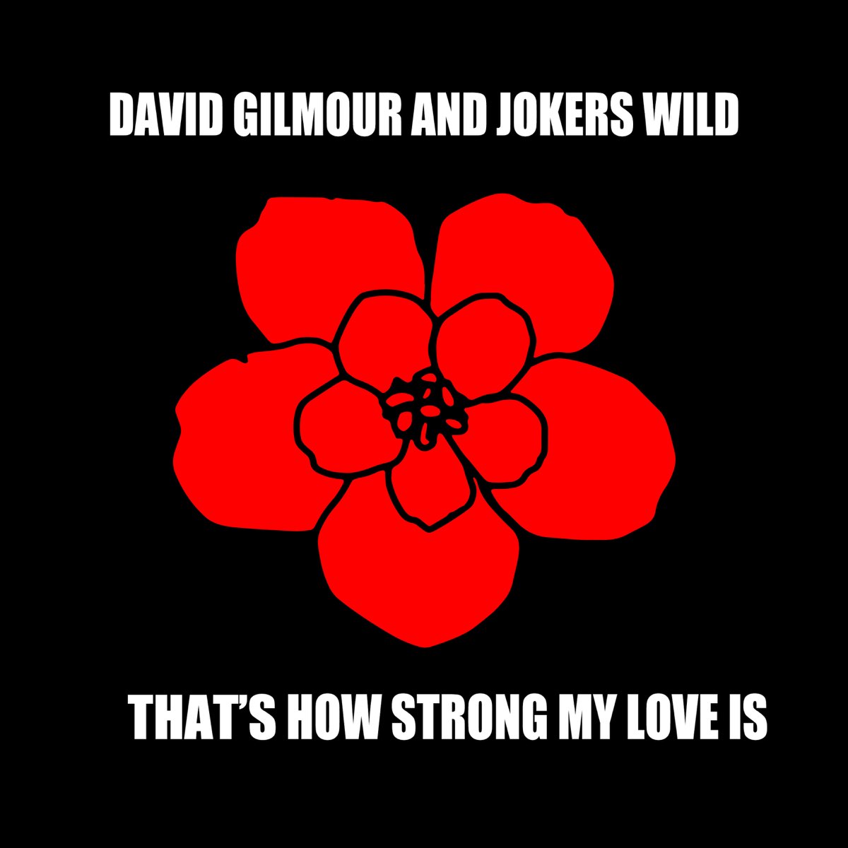 that-s-how-strong-my-love-is-single-by-david-gilmour-joker-s-wild