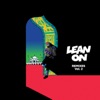 Lean On (feat. MØ & DJ Snake) [Remixes, Vol. 2] - Single