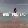 Won't Pretend - Single