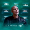 All That I Need - Single