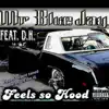 Feels So Hood (feat. D.H & oz. The d.j) [Zipped Up and Zoned Out Slowed and Chopped] - Single album lyrics, reviews, download