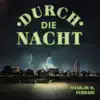 Durch die Nacht - Single album lyrics, reviews, download