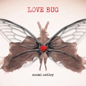 Naomi Ashley - Love Bug