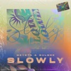 Slowly - Single