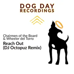 Reach Out (Dj Octopuz Remix) - Single by Chairmen of the Board & Wheeler del Torro album reviews, ratings, credits