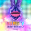 Where Do You Go (Re-Recorded - Sped Up) - Single