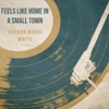 Feels Like Home in a Small Town - Single