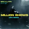 Million Shows (UKG Remix) [feat. Local] - Single album lyrics, reviews, download