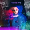 Migraine Love - Single
