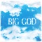 Big God (feat. Marc Stevens) - Kelo lyrics