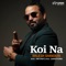 Koi Na - Brijesh Shandilya lyrics