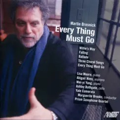 Martin Bresnick: Every Thing Must Go by Prism Saxophone Quartet, Yale Camerata & Marguerite Brooks album reviews, ratings, credits