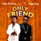 Mjay harmony (Only Friend) (feat. Sugarboy) - Mjay Harmony lyrics