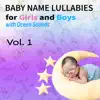 Baby Name Lullabies for Girls and Boys with Ocean Sounds, Vol. 1 album lyrics, reviews, download