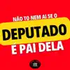 Stream & download Não To Nem Ai Se o Deputado É Pai Dela (feat. DJ GBS & MC Neguinho Original) - Single