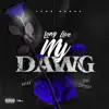 Long Live My Dawg (Llmd) - Single album lyrics, reviews, download