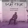Stay True - Single album lyrics, reviews, download