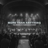 More Than Anything (Live) - Single
