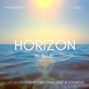 Horizon in Blue (Selected Chill Out & Lounge), Vol. 1