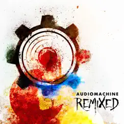 Remixed by Audiomachine album reviews, ratings, credits