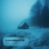 No One Believes In Me - Single