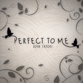 Josh Tatofi - Perfect to Me