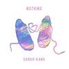 Nothing - Sarah Kang