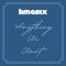 Anything We Want - Limesix lyrics