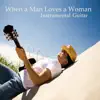 Instrumental Guitar: When a Man Loves a Woman album lyrics, reviews, download