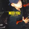 Stream & download Need You (Outro) - Single