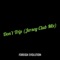 Don’t Trip (Jersey Club Mix) [feat. DJ Jayhood] - Foreign Evolution lyrics