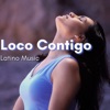 Loco Contigo, Latino Music, 2022