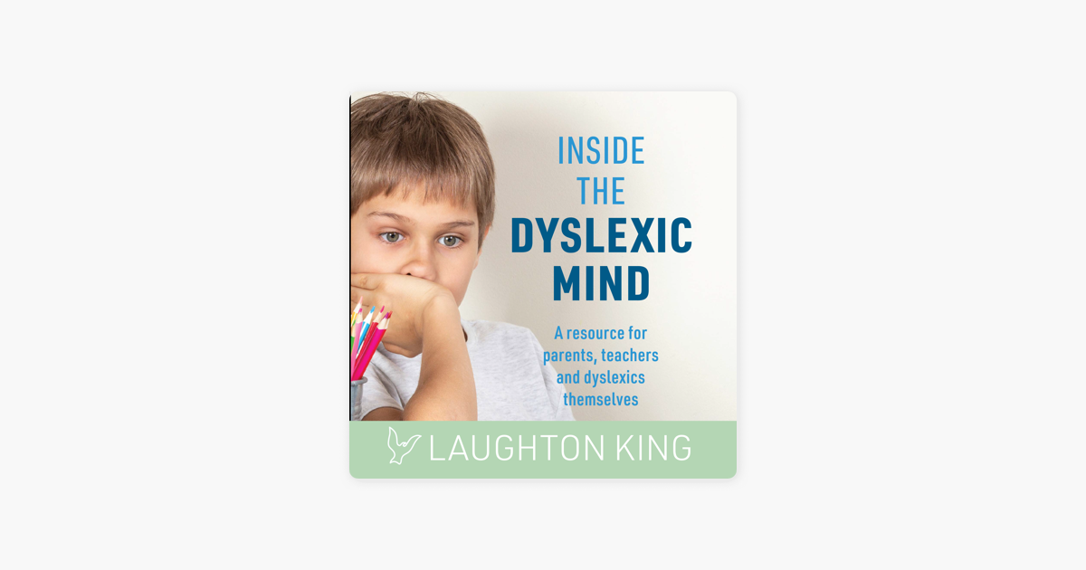 ‎Inside The Dyslexic Mind: A Resource For Parents, Teachers And ...