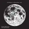 Full Moon in December 2021: Grow Materialy and Spiritually Meditation Music album lyrics, reviews, download