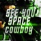 See You Space Cowboy (feat. GODZtheDon) - GalickZ lyrics