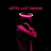 We've Lost Dancing artwork
