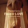 Faded Love - Single album lyrics, reviews, download