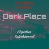 Dark Place - Single album lyrics, reviews, download