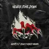 Stream & download Never Come Down (feat. Krizz Kaliko) - Single