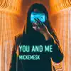 You and Me - Single album lyrics, reviews, download