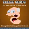 Old Man Telling It Like It Is: Parry Gripp Song of the Week for November 4, 2008 - Single album lyrics, reviews, download