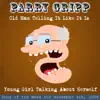 Stream & download Old Man Telling It Like It Is: Parry Gripp Song of the Week for November 4, 2008 - Single