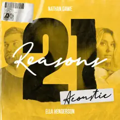 21 Reasons (feat. Ella Henderson) [Acoustic] - Single by Nathan Dawe album reviews, ratings, credits