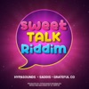 Sweet Talk Riddim - Single