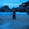 Derdimi Anlattım - Single