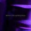 When The Angels Fall - Single