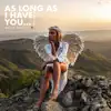 As Long As I Have You... (Slow Versions) - Single album lyrics, reviews, download
