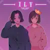 Ily - Single album lyrics, reviews, download