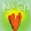 Ne:EP Remixed - EP album lyrics, reviews, download
