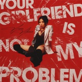 Your Girlfriend Is Not My Problem artwork